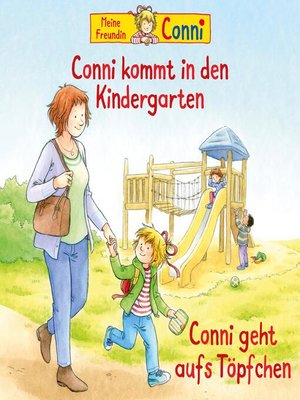 cover image of Conni kommt in den Kindergarten (neu) / Conni geht aufs Töpfchen